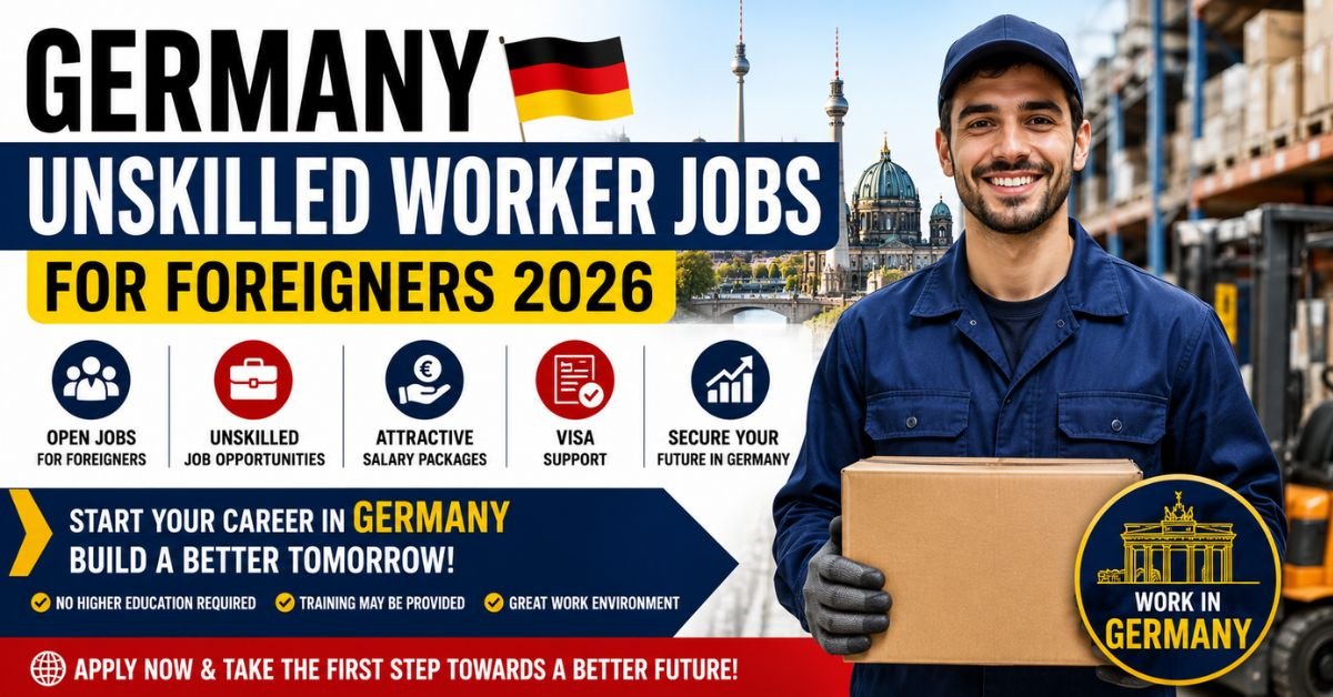 Germany Unskilled Worker Jobs for Foreigners 2026 Guide