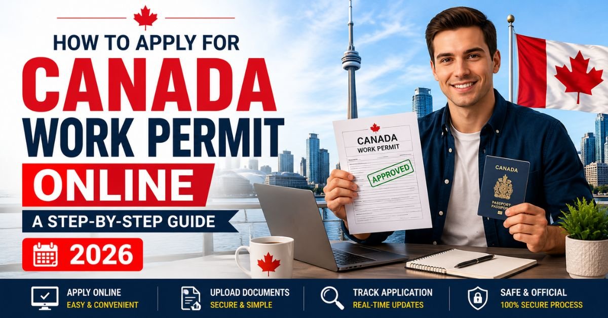 How to Apply for Canada Work Permit Online 2026 – Full Guide